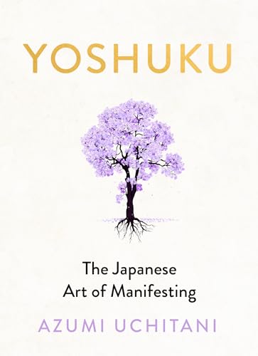 Yoshuku: A Gentle Guide to Manifestation Through Joy Gratitude and Ritual (Kindle Edition)
