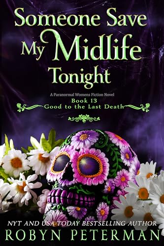 Someone Save My Midlife Tonight (Good to the Last Death #13)