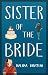 Sister of the Bride : funny and heartwarming, a story about love, sibling rivalry and perimenopause (Diverse romcom)