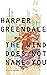 The Wind Does Not Name You by Harper Greendale