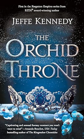 The Orchid Throne (Forgotten Empires, #1)