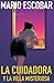 La cuidadora y la villa misteriosa : Un thriller adictivo (Novelas La Cuidadora nº 2) (Spanish Edition)