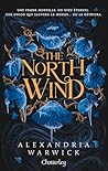 The North Wind by Alexandria Warwick