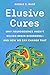 Elusive Cures: Why Neuroscience Hasn’t Solved Brain Disorders—and How We Can Change That