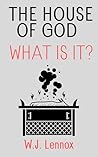 The House of God - What Is It?
