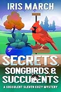 Secrets, Songbirds, & Succulents