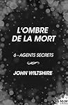 L'Ombre de la mort: Agents secrets, T6 (French Edition)