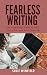 Fearless Writing: The Purpo...