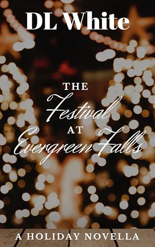 The Festival at Evergreen Falls: A Small Town Holiday Novella (The Holiday Shorts)