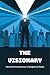 The Visionary: How One Entr...
