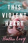 This Violent Heart
