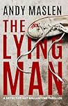 The Lying Man (Detective Kat Ballantyne, #4)