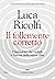 Il follemente corretto. L'inclusione che esclude e l'ascesa d... by Luca Ricolfi