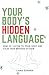 Your Body's Hidden Language...
