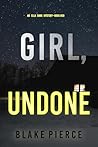 Girl, Undone