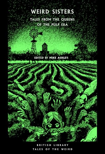 Weird Sisters: Tales from the Queens of the Pulp Era (British Library Tales of the Weird)