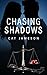 Chasing Shadows by Cat Jameson Chasing Shadows by Cat Jameson