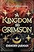 A Kingdom so Crimson (The Lightbringer Series Book 1)