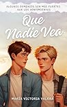 Que Nadie Vea (Spanish Edition) Que Nadie Vea (Spanish Edition)