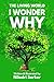 I WONDER WHY: The Living World