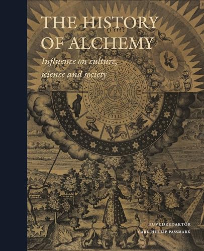 The History of Alchemy: Influences on culture, science and society (Hardcover)