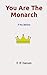 You Are the Monarch: If You Believe