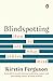 Blindspotting: How to see what others miss