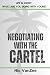 Negotiating With the Cartel: Life is short. What are you doing with yours?