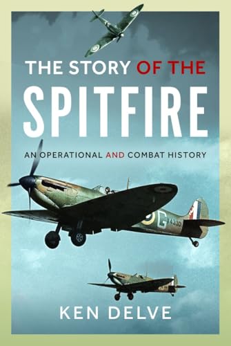 Story of the Spitfire: An Operational and Combat History (Hardcover)