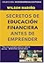 Secretos de Eduación Financ...