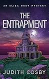 The Entrapment (An Eliza Grey Mystery Book 2) The Entrapment (An Eliza Grey Mystery Book 2)