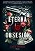 Eterna obsesión (Spanish Edition)