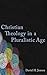 Christian Theology in a Pluralistic Age by David H. Jensen