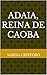 Adaia, reina de caoba: Novela romántica de fantasía (Spanish Edition)