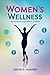 Women's Wellness: Navigatin...