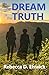 The Dream is the Truth by Rebecca D. Elswick The Dream is the Truth by Rebecca D. Elswick