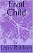 Frail Child by Larry Robbins