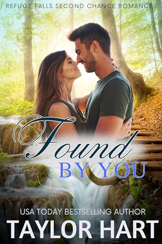 Found by You: Sweet Second Chances (Refuge Falls Small Town Billionaire Romances Book 3)