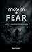 Prisoner of Fear by Wagner Teodoro