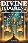 Divine Judgment: A Journey Through Islamic Philosophy and Spirituality