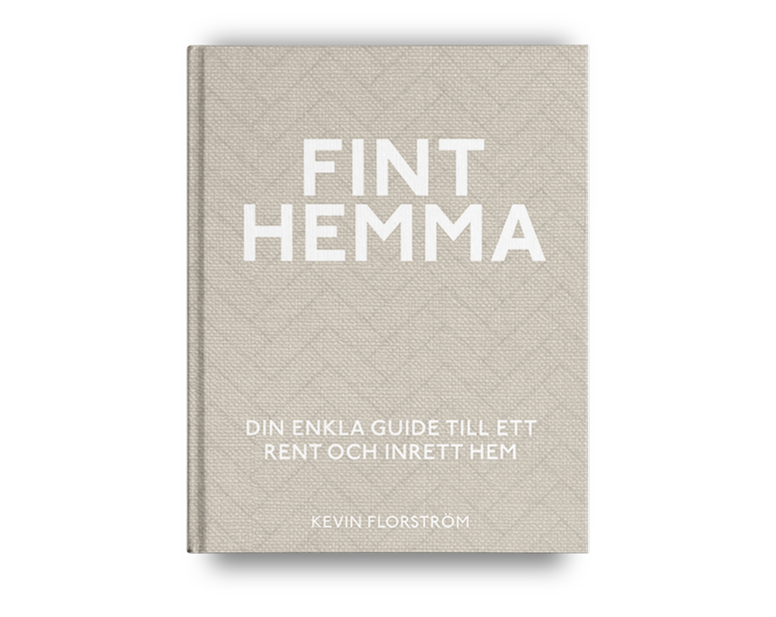 Fint hemma: din enkla guide till ett rent och inrett hem (Board Book)