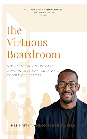 The Virtuous Boardroom: How Ethical Corporate Governance Can Cultivate Company Success
