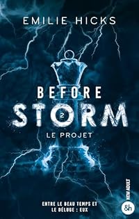 Before Storm - T2 : Le projet: La suite de la trilogie