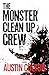 The Monster Clean Up Crew by Austin Colton