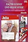 Kalter Schnee und heiße Küsse - 5 winterliche Liebesromane (eBundle) (German Edition) Kalter Schnee und heiße Küsse - 5 winterliche Liebesromane (eBundle) (German Edition)
