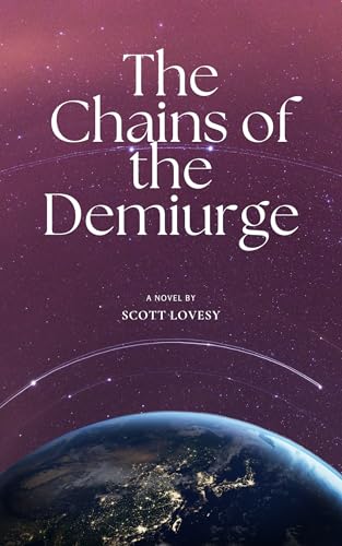 The Chains of the Demiurge (Kindle Edition)