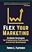 Flex Your Marketing by Terra L. Fletcher