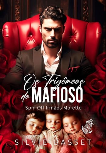Os Trigêmeos do Mafioso: Spin Off Irmãos Moretto (Famiglia Moretto) (Portuguese Edition)