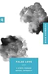 False Love: 9 Ste...