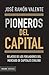 Pioneros del capital (No ficción) by José Ramón Valente Pioneros del capital (No ficción) by José Ramón Valente